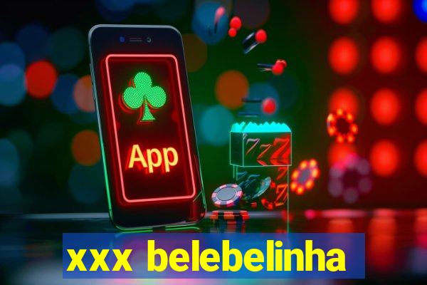 xxx belebelinha